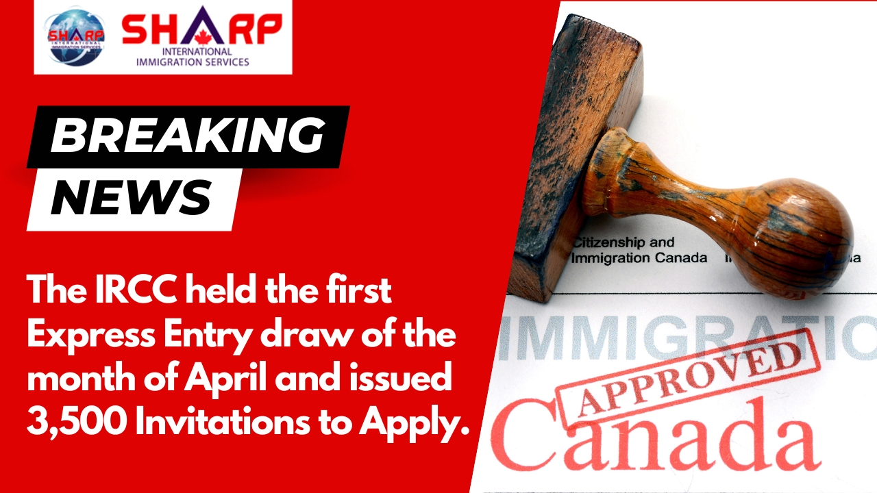 The IRCC held the first Express Entry draw of the month of April and