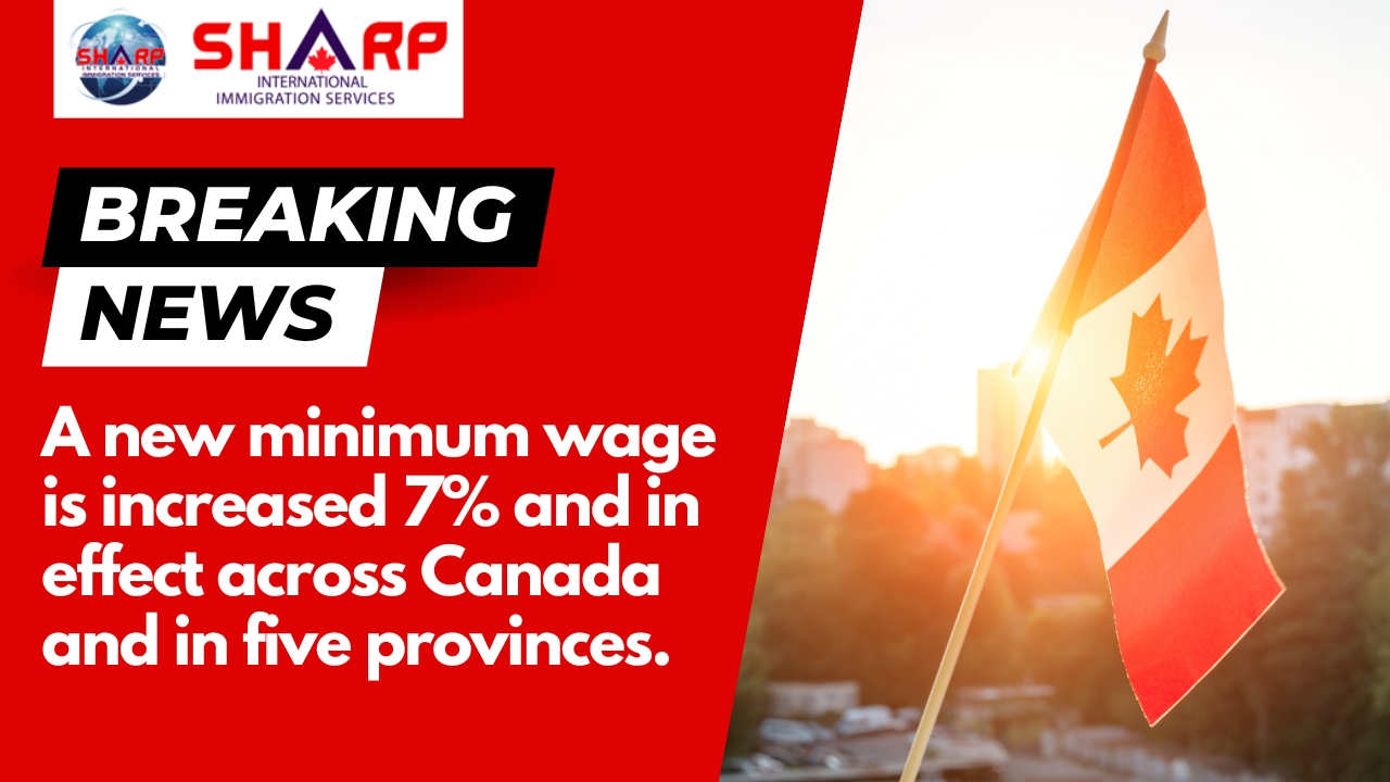 A new minimum wage is increased 7 and in effect across Canada and in