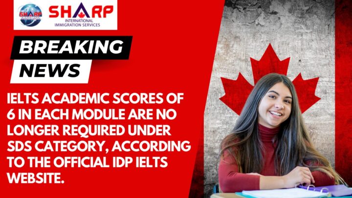 canada news, canada immigratione news, canada student visa, iELTS requirement for Student visa canada, np mre 6 band in each module of IELTS for canada, Study in canada IELTS score, siis, sharp immigraiton