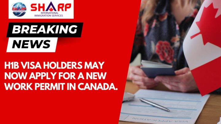 H1B visa holders, canada work permit, canada visa, ircc, canada travel, canada visa application, canada PR, siis, sharp immigraiton, canada immigration news