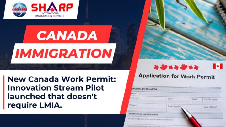 innovation stream pilot, canada work permit, work visa canada, work visa without LMIA, ircc, canada new visa