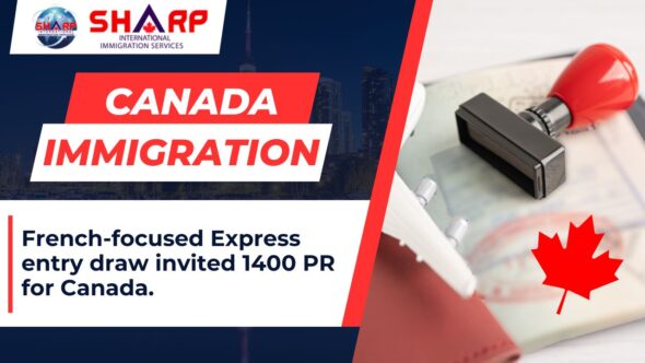 canada immigration, express entry draw, new draw of canada pr, canada news, ircc update, sharp immigration , canada PR , canada work visa , best work visa agent, French focus express entry draw