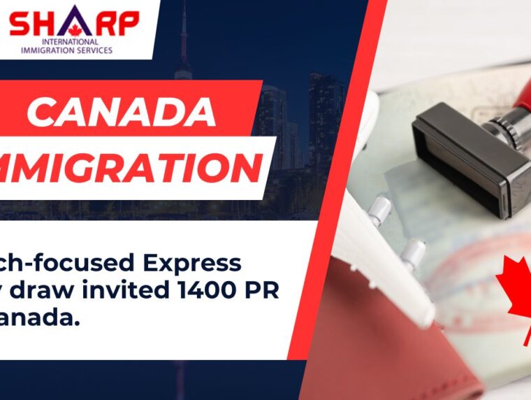 canada immigration, express entry draw, new draw of canada pr, canada news, ircc update, sharp immigration , canada PR , canada work visa , best work visa agent, French focus express entry draw