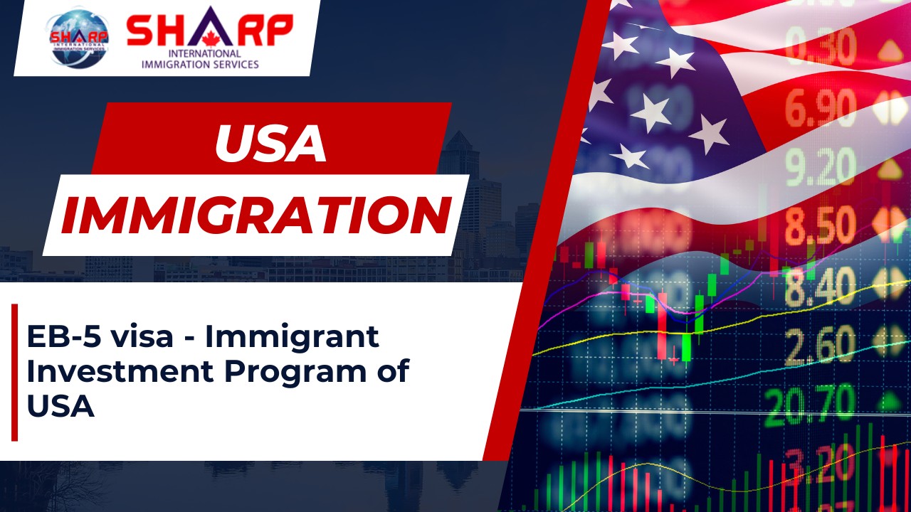 usa visa, usa immigration , eb 5 visa, investment visa, business visa, immigrant investment program